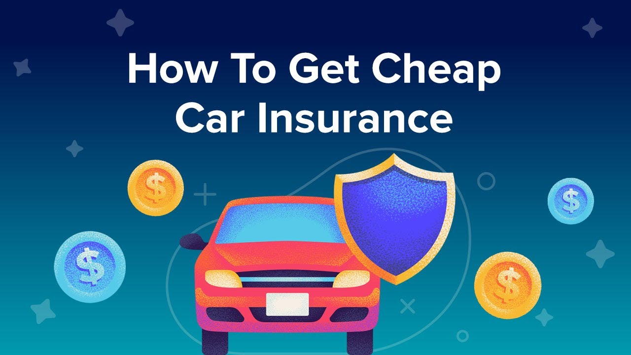 How to Get Cheap Car Insurance